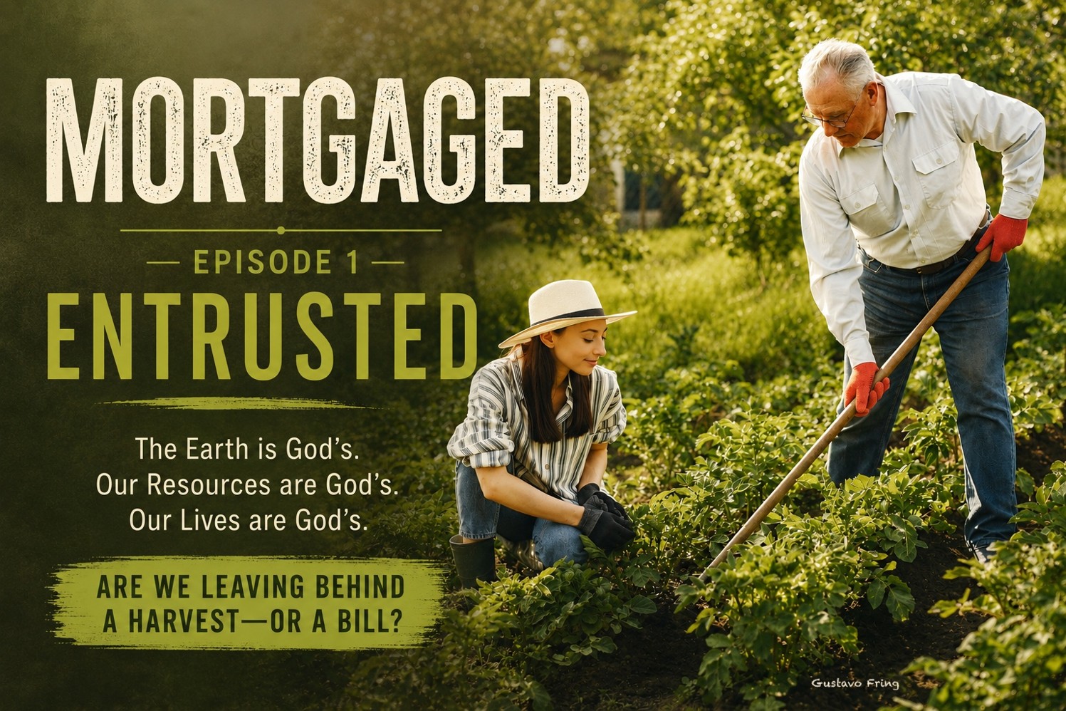 Entrusted: Mortgaged